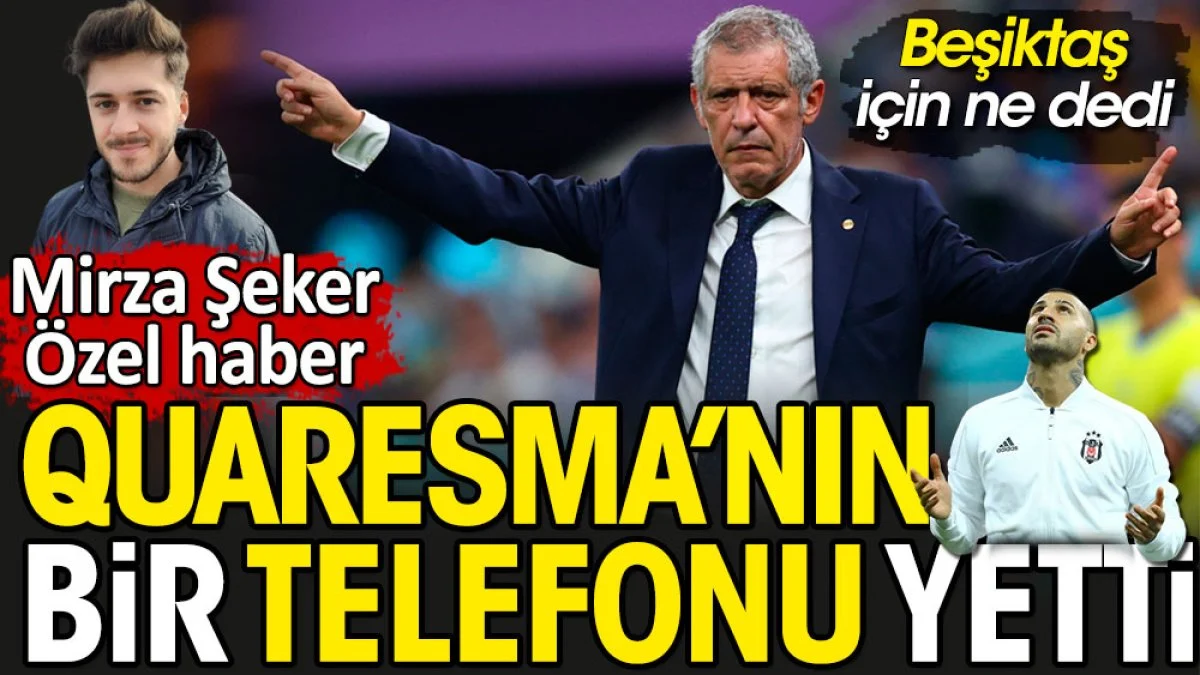 Quaresma'nın bir telefonu yetti. Fernando Santos'a Beşiktaş için bakın neler söyledi