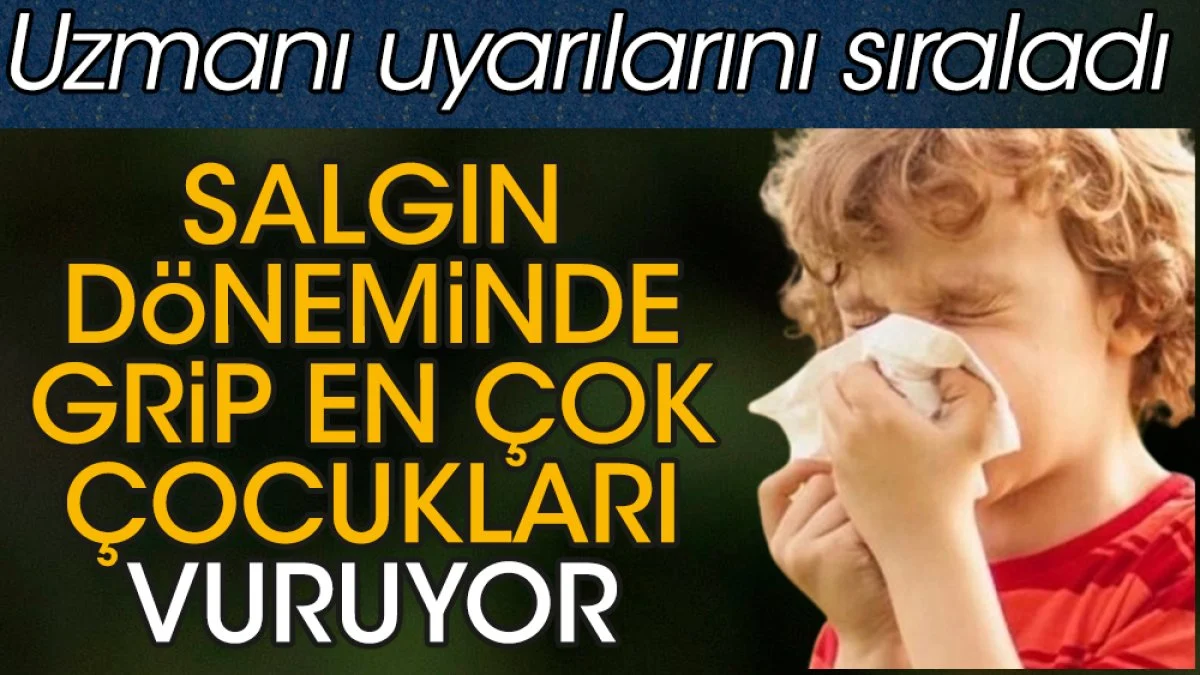 Salgın döneminde grip en çok çocukları vuruyor. Uzmanı uyarılarını sıraladı