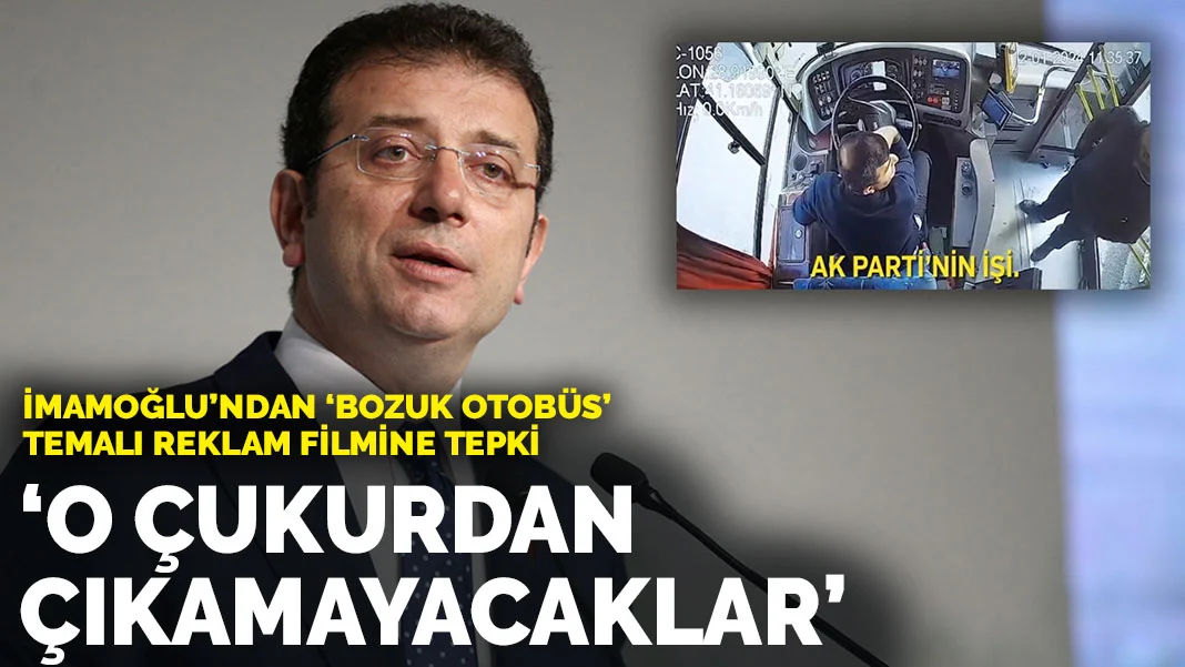 İmamoğlu'ndan 'bozuk otobüs' temalı reklam filmine tepki