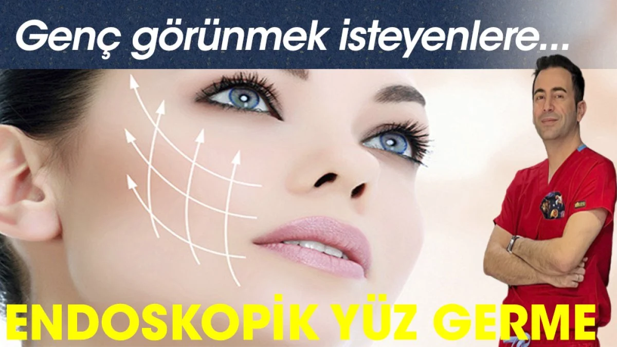 Endoskopik yüz gerdirme nedir