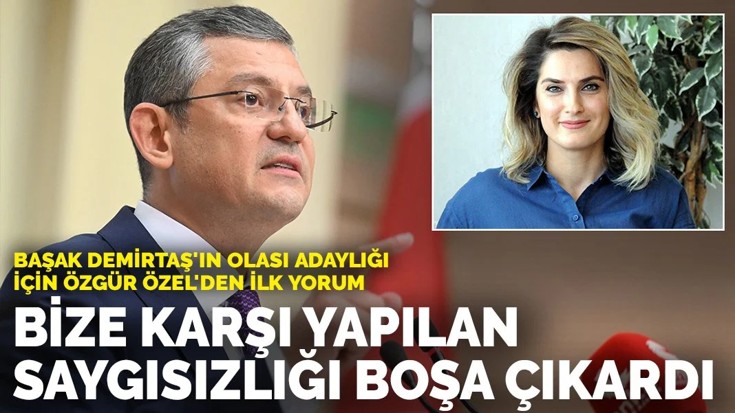 Başak Demirtaş'ın olası adaylığı için Özgür Özel'den ilk yorum: Bize karşı yapılan saygısızlığı boşa çıkardı