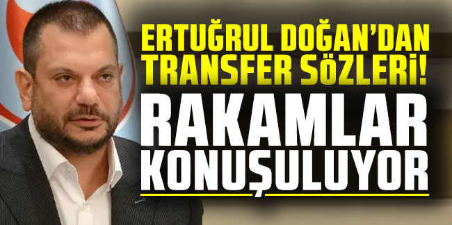 Trabzonspor'da Başkan Doğan'dan transfer sözleri! 