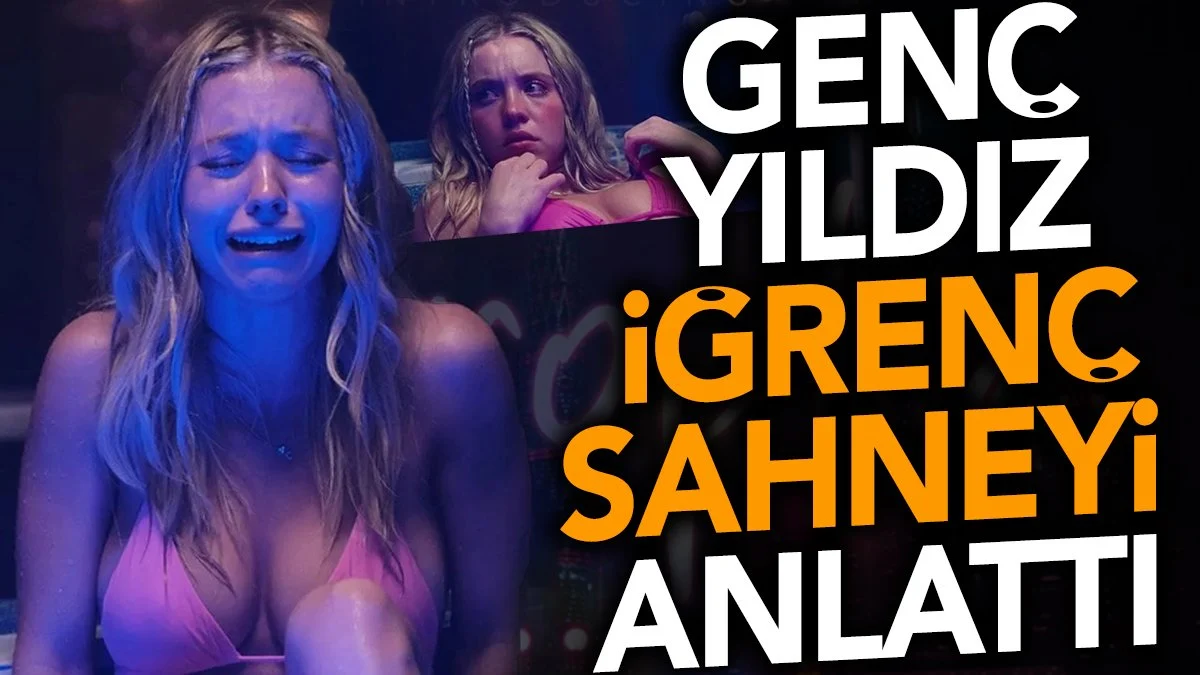  Genç yıldız iğrenç sahneyi anlattı