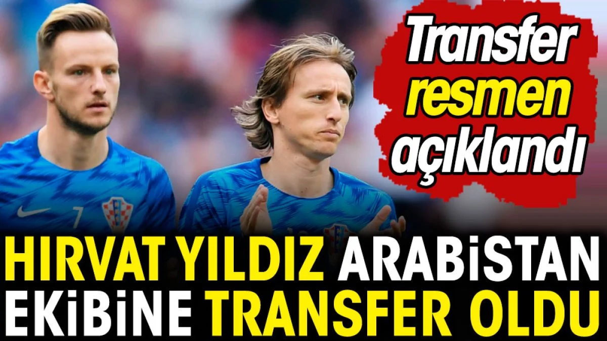 Rakitic resmen Arabistan'da. Transfer açıklandı