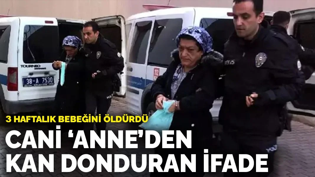 3 haftalık bebeğini öldürdü! Cani 'anne'den kan donduran ifade