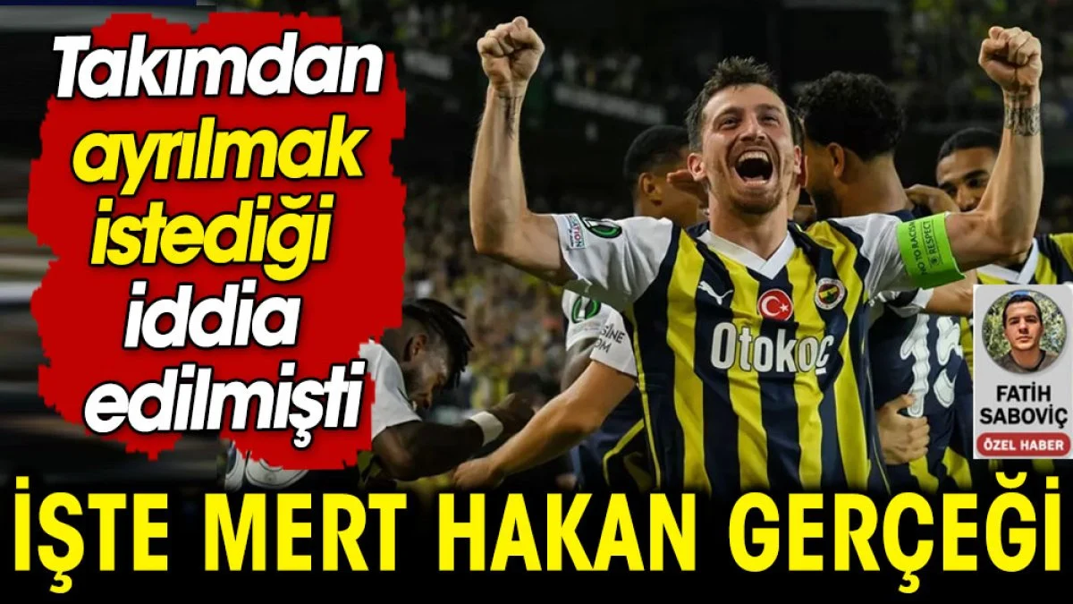 Fenerbahçe'de Mert Hakan Yandaş gerçeğini Fatih Saboviç açıkladı. Takımdan ayrılmak istediği iddia edilmişti