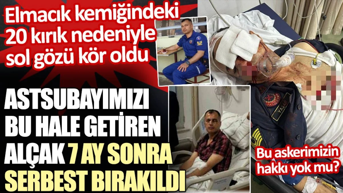 Astsubayımız Mustafa Yaşar’ı taşla kör eden zanlı 7 ay sonra serbest bırakıldı