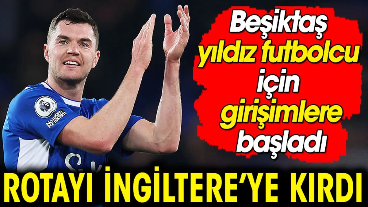 Beşiktaş rotasını İngiltere'ye kırdı! Yıldız ismi transfer etmek için harekete geçti