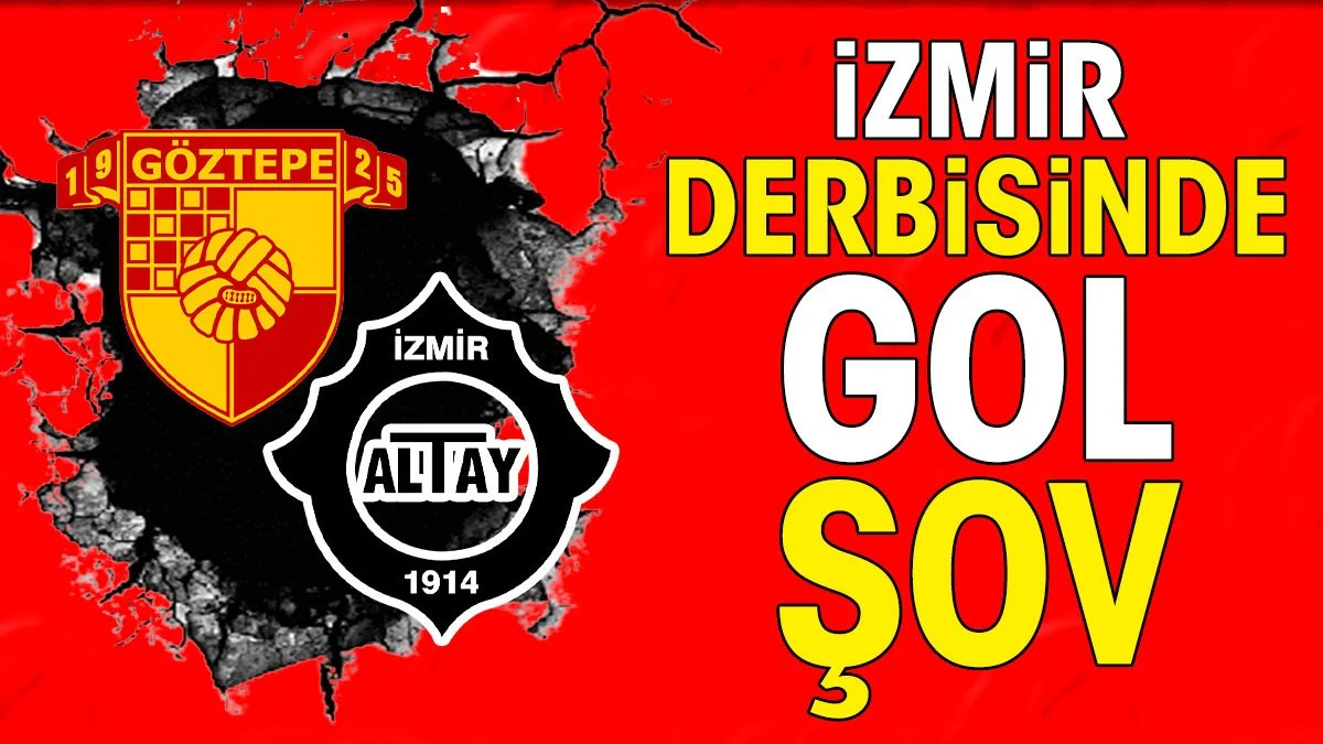 Göztepe attı Altay baktı. İzmir derbisinde gol şov