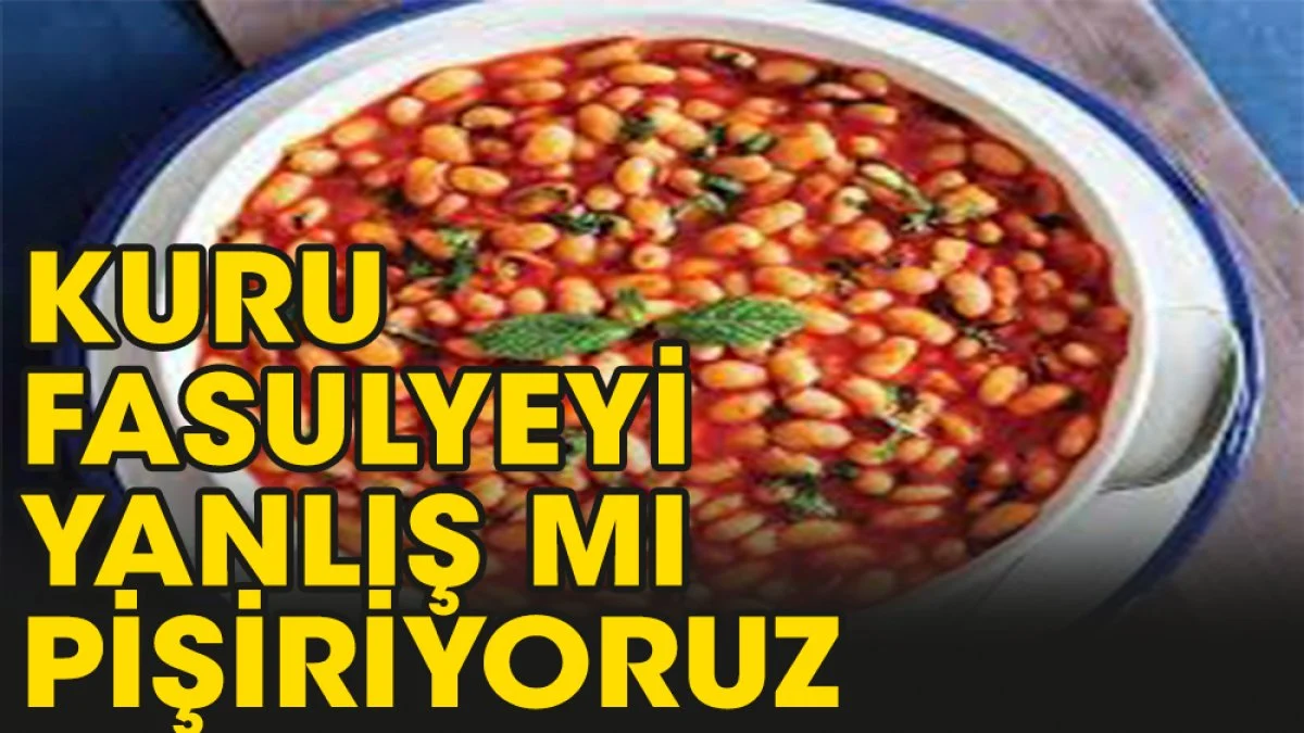 Kuru fasulye en verimli nasıl pişirilir