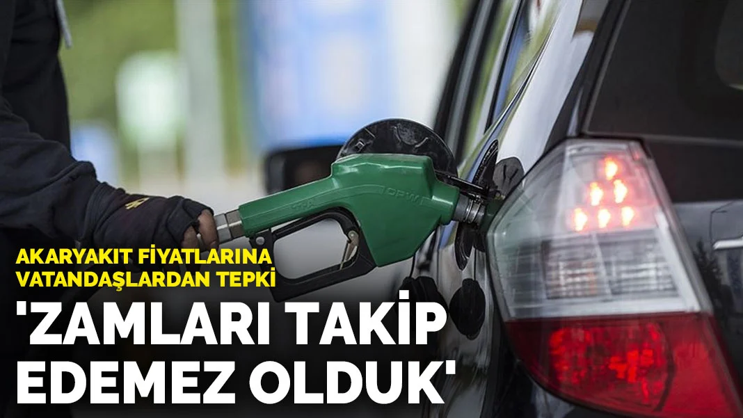 Akaryakıt fiyatlarına vatandaşlardan tepki: Zamları takip edemez olduk