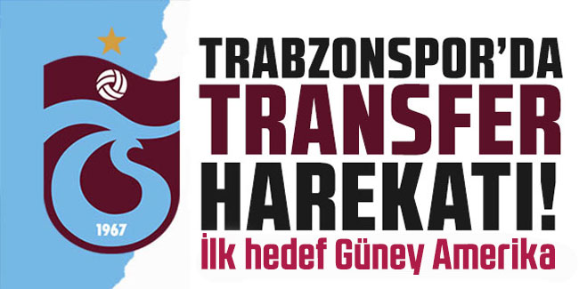 Güney Amerika çıkarması: Trabzonspor yeni sezon için transfer çalışmalarına başladı