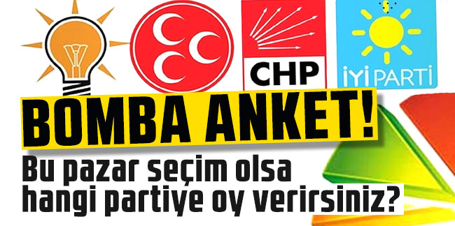 Bomba anket! Bu pazar seçim olsa hangi partiye oy verirsiniz?