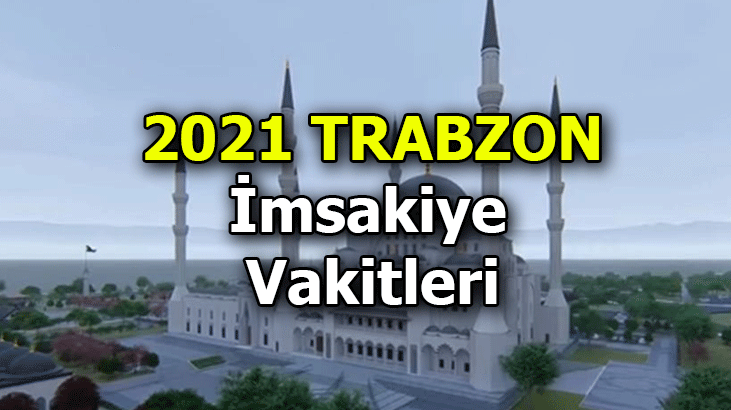 TRABZON İFTAR VAKTİ 16 MART 2024 | Trabzon sahur vakti – Ezan ne zaman okunacak?