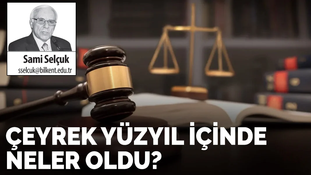 Çeyrek yüzyıl içinde neler oldu?