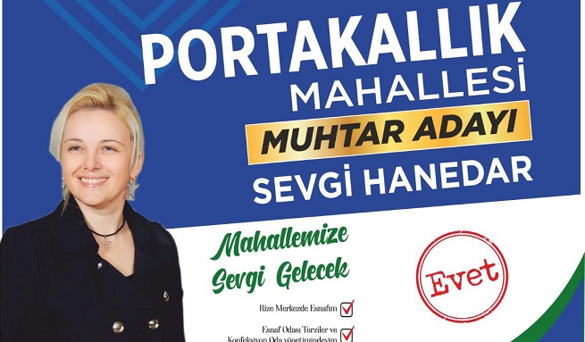 Rize Portakallık Mahallesi Muhtar Adayı Sevgi Hanedaroğlu Çok İddialı