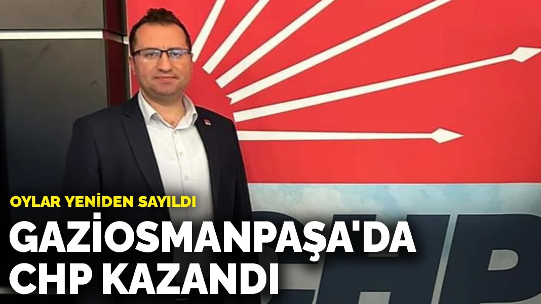 Oylar yeniden sayıldı: Gaziosmanpaşa'da CHP kazandı