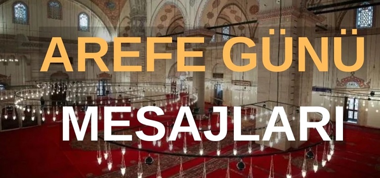 AREFE GÜNÜ MESAJLARI 2024! En güzel, anlamlı, dualı Arefe günü sözleri!