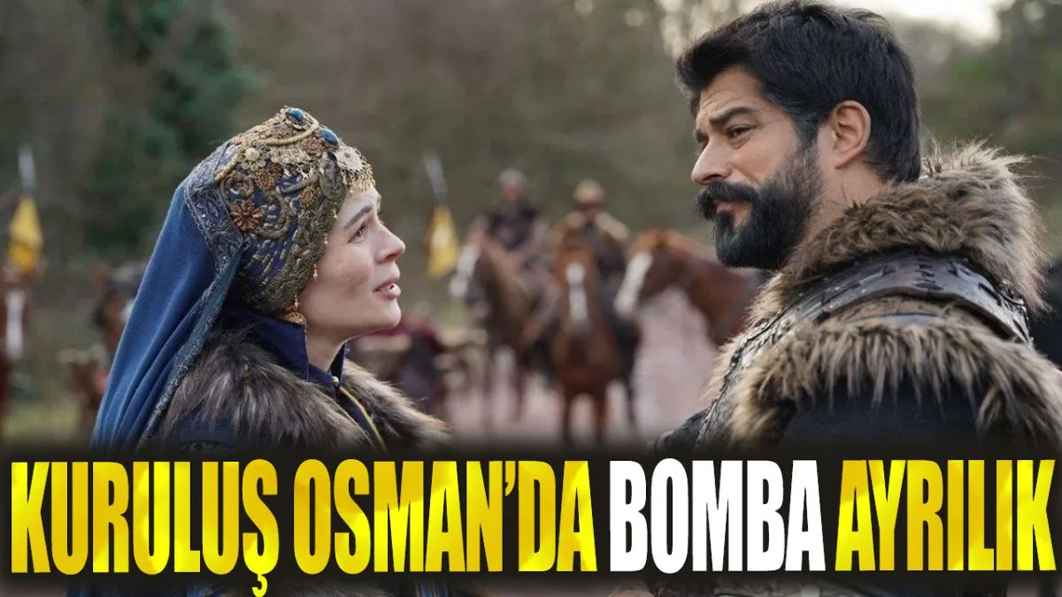 Kuruluş Osman’da bomba ayrılık