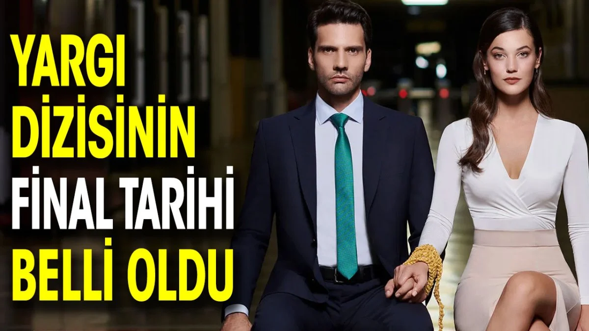 Yargı dizisinin final tarihi belli oldu