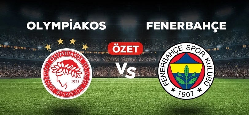 Olympiakos Fenerbahçe maç özeti ve golleri izle! (VİDEO) Olympiakos FB maçı özeti! 