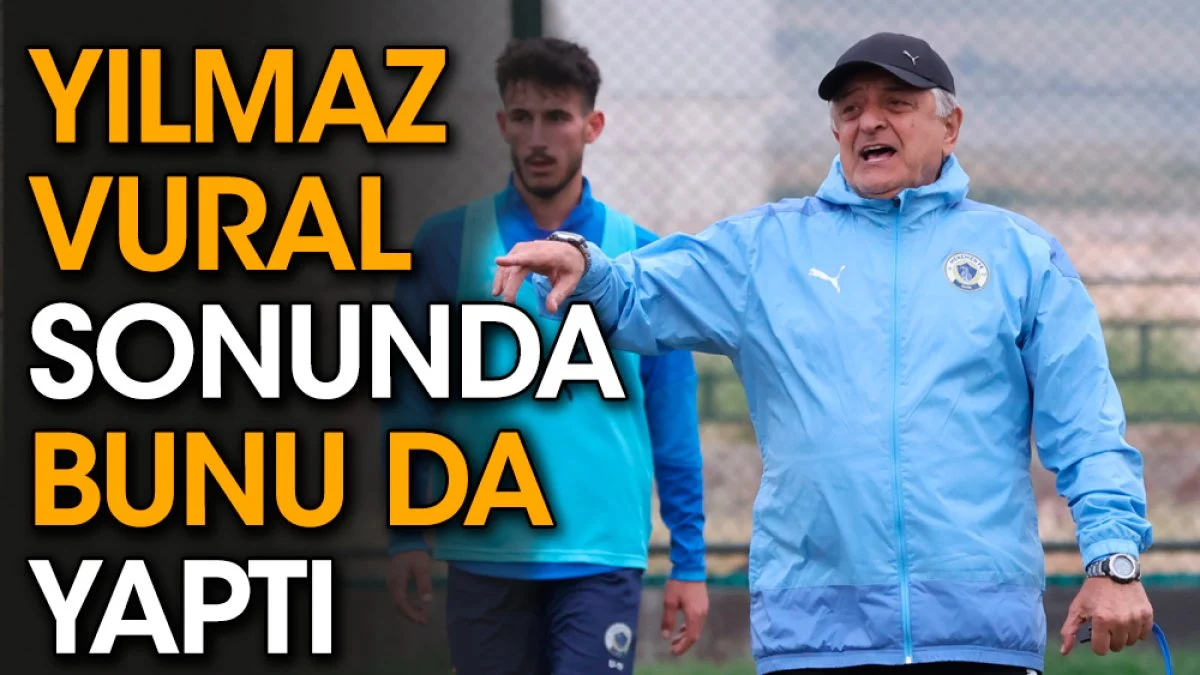 Yılmaz Vural sonunda bunu da yaptı