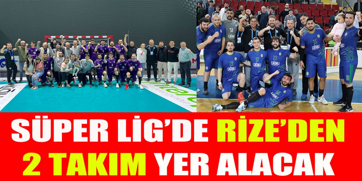 Rize’den Süper Lige İki Takım