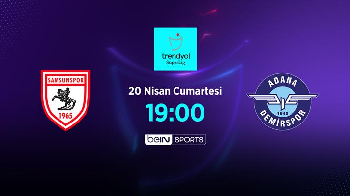Samsunspor-Adana Demirspor maçı ne zaman, saat kaçta, hangi kanalda?