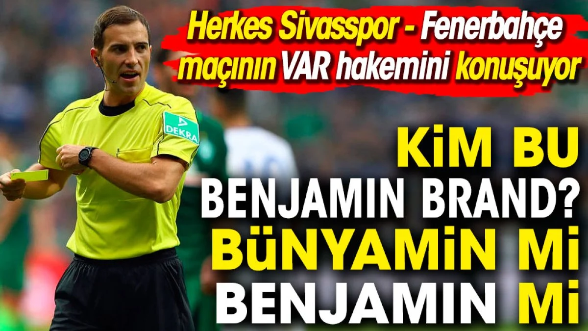 Kim bu Benjamin Brand? Bünyamin mi Benjamin mi?