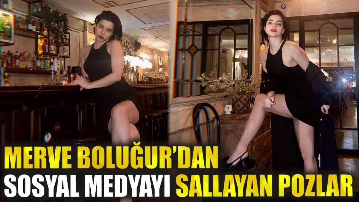 Merve Boluğur'dan sosyal medyayı sallayan pozlar