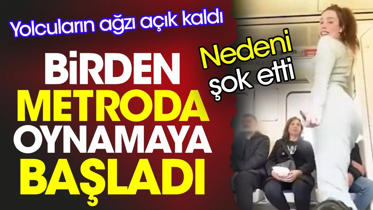 Birden metroda oynamaya başladı. Yolcuların ağzı açık kaldı. Nedeni şok etti