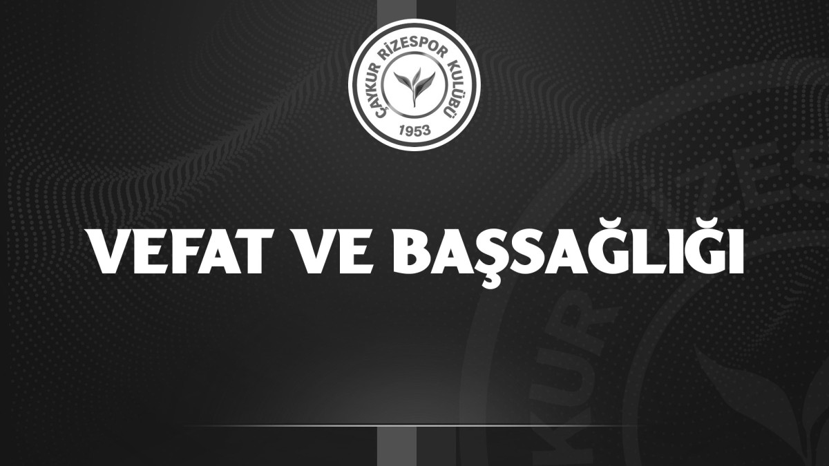 Çaykur Rizespor'dan Mehmet Ali Yılmaz için başsağlığı mesajı