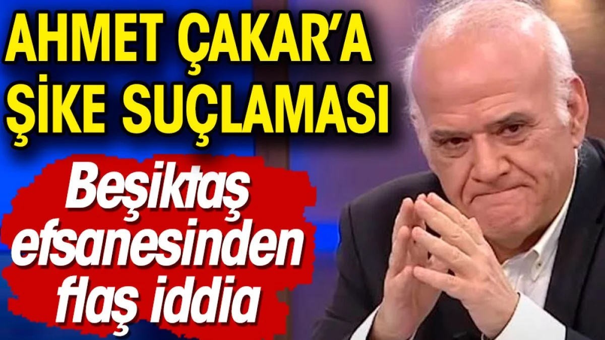 Ahmet Çakar için şike suçlaması
