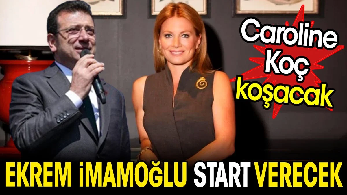 Ekrem İmamoğlu start verecek. Caroline Koç koşacak