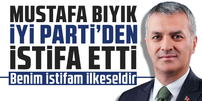 Yomra Belediye Başkanı Mustafa Bıyık İYİ Parti'den istifa etti