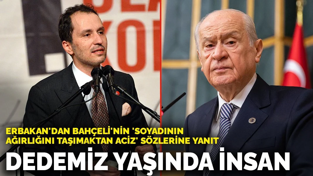 Erbakan'dan Bahçeli'nin 'Soyadının ağırlığını taşımaktan aciz' sözlerine yanıt: Dedemiz yaşında insan