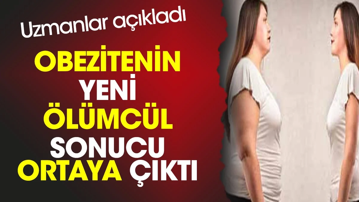 Obezitenin yeni ölümcül sonucu ortaya çıktı. Uzmanlar açıkladı