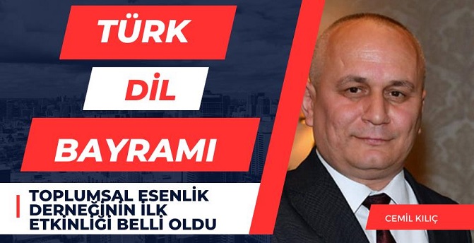 Toplumsal Esenlik Derneği Başkanı Cemil Kılıç: İlk etkinliğimiz 12 Mayıs’ta dil bayramımızı kutlamak.