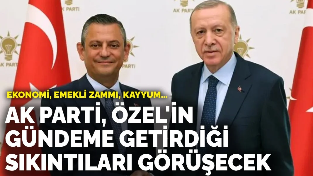 AK Parti Özel'in gündeme getirdiği konuları görüşecek: Ekonomi, emekli zammı, kayyum