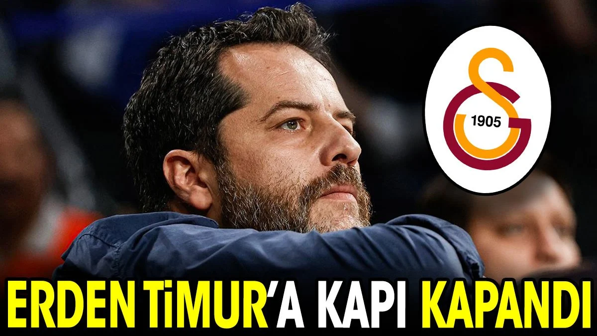 Erden Timur'a kapı kapandı