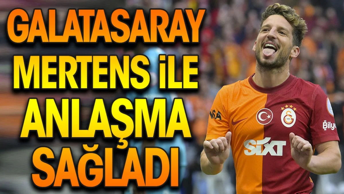 Galatasaray Mertens ile anlaştı. 