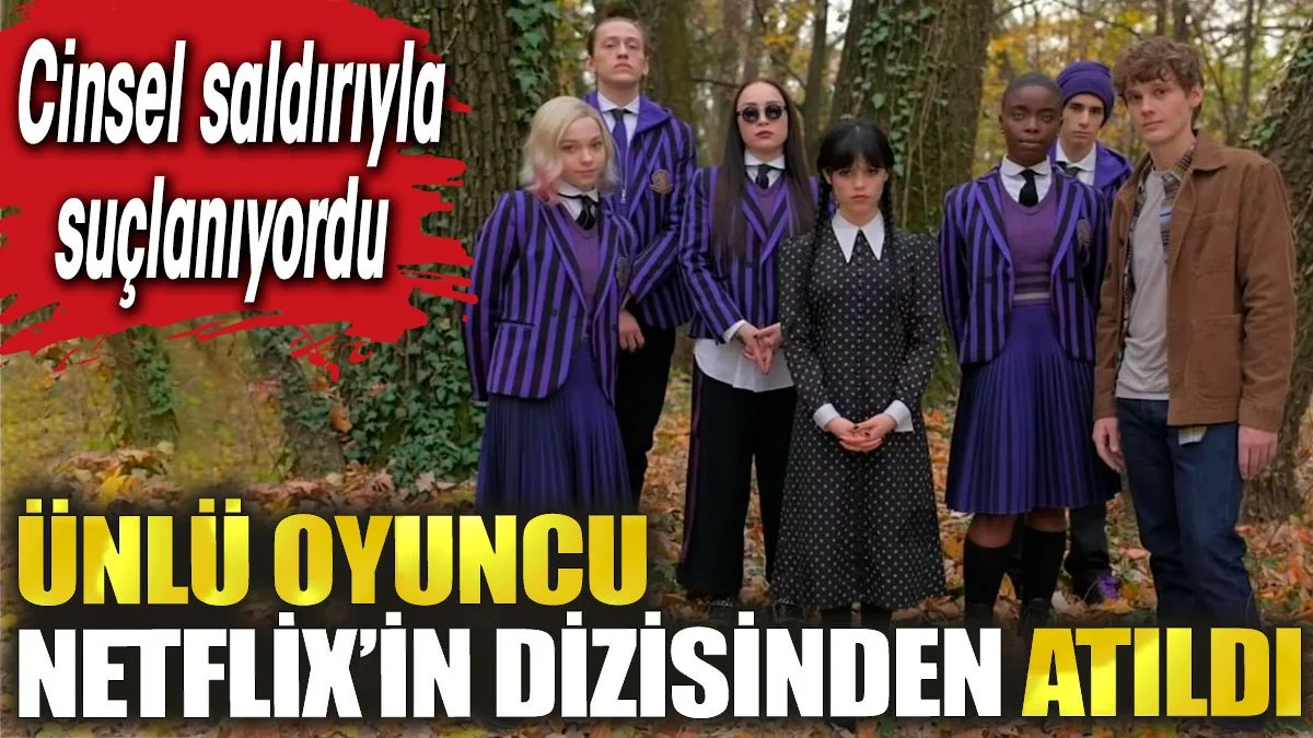 Ünlü oyuncu Netflix’in dizisinden atıldı. Cinsel saldırıyla suçlanmıştı