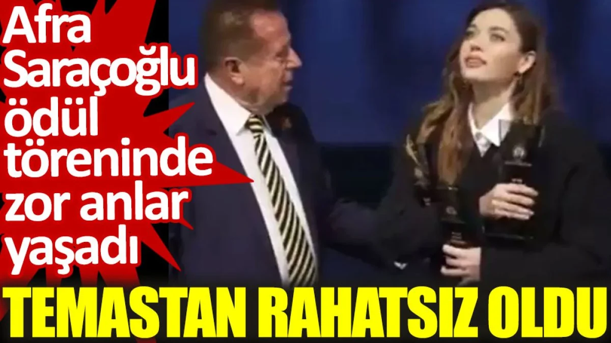Afra Saraçoğlu ödül töreninde zor anlar yaşadı, temastan rahatsız oldu