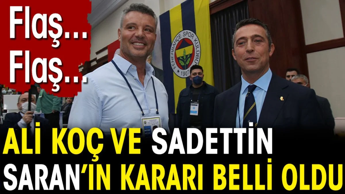  Ali Koç devam kararı aldı. Sadettin Saran adaylıktan çekildi