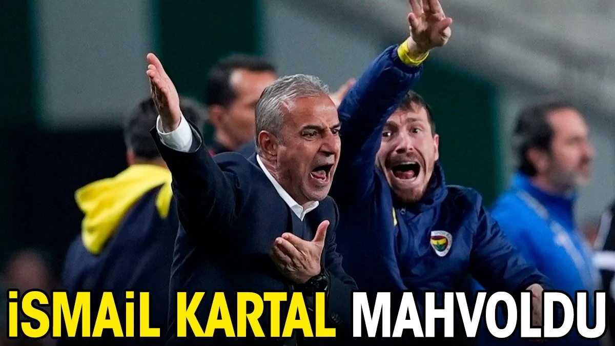 İsmail Kartal mahvoldu