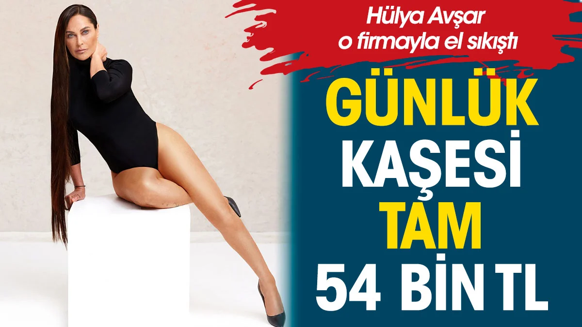 Hülya Avşar o firmayla anlaştı