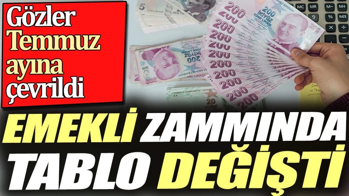 Emekli zammında tablo değişti. Gözler Temmuz ayına çevrildi