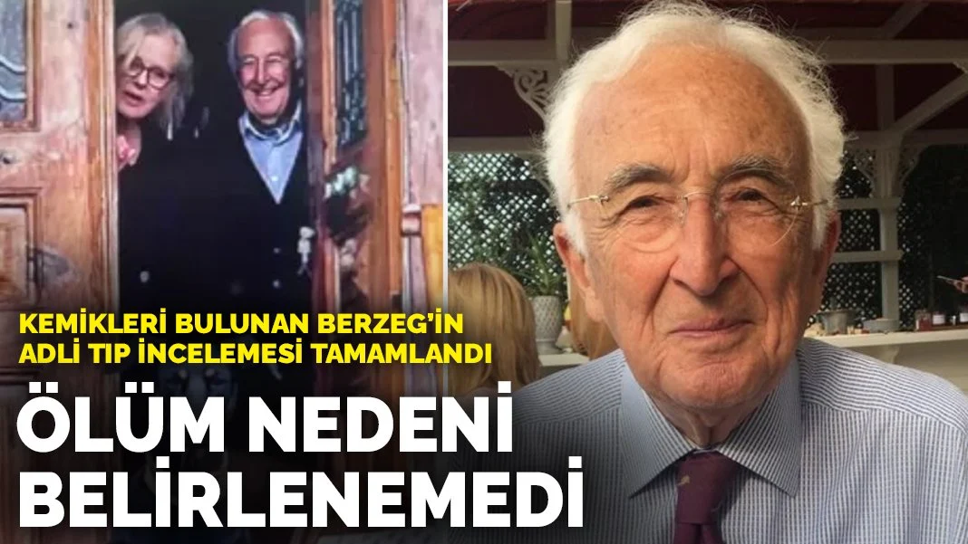 Kemikleri bulunan Korhan Berzeg'in Adli Tıp incelemesi tamamlandı: Ölüm nedeni belirlenemedi