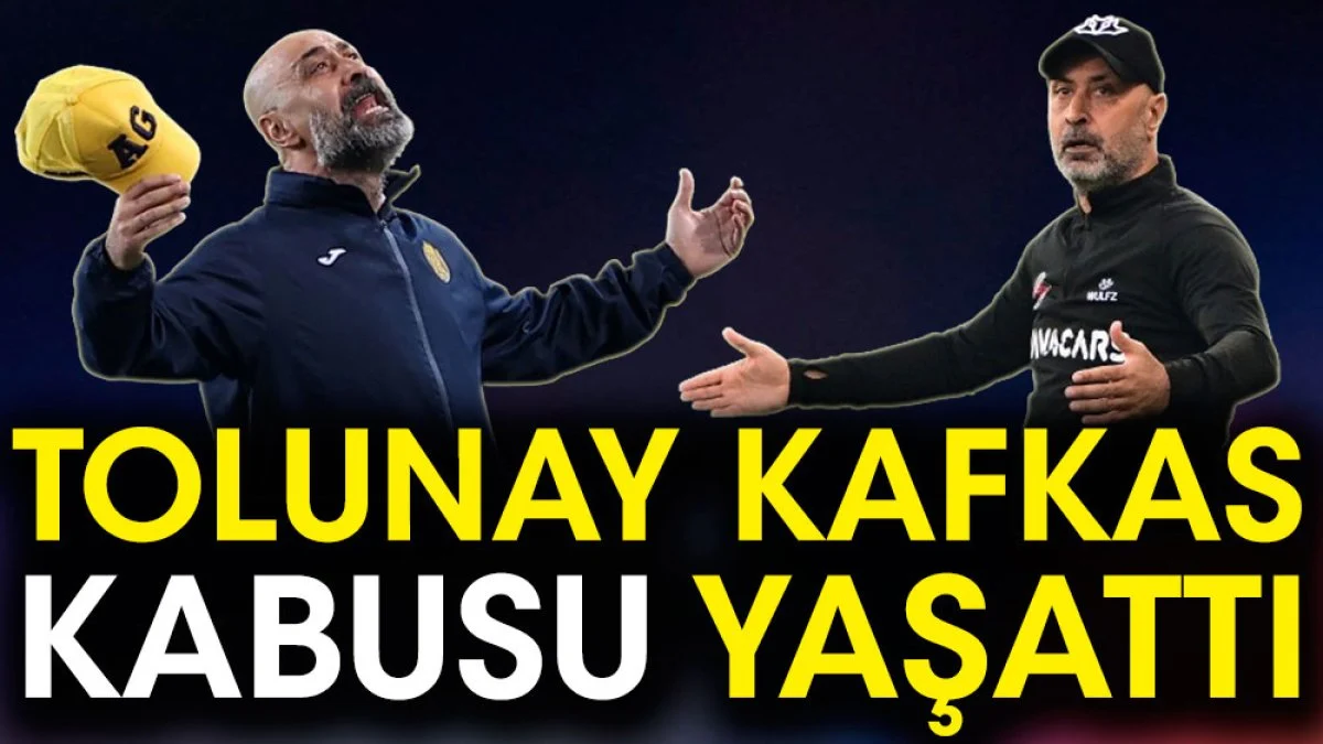 Tolunay Kafkas kabusu yaşattı