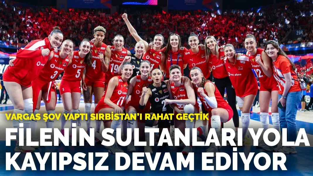 Vargas şov yaptı Sırbistan'ı rahat geçtik: Filenin Sultanları yoluna kayıpsız devam ediyor